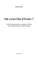Harmattan, Ou va la Cote d'Ivoire?