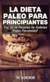Babelcube Inc., La Dieta Paleo Para Principiantes ¡Top 30 de Recetas de Galletas Paleo Reveladas!