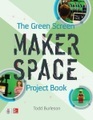 McGraw-Hill Higher Education, The Green Screen Makerspace Project Book
