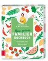 undefined, Mein grünes Familienkochbuch - Alle an einem Tisch: Gesund kochen für Klein und Groß