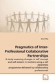 undefined, Pragmatics of Inter-Professional Collaborative Partnerships