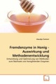 undefined, Fremdenzyme in Honig - Auswirkung und Methodenentwicklung