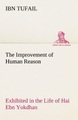 The Improvement of Human Reason Exhibited in the Life of Hai Ebn Yokdhan
