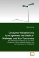 Costumer Relationship Management im Medical-Wellness und Kur-Tourismus