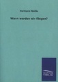 Wann werden wir fliegen?