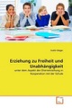 Erziehung zu Freiheit und Unabhängigkeit