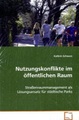 undefined, Nutzungskonflikte im öffentlichen Raum