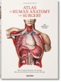 Atlas of Human Anatomy and Surgery / Atlas d' anatomie humaine et de Chirurgie / Atlas der menschlichen Anatomie und der Chirurgie