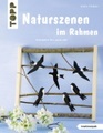 undefined, Naturszenen im Rahmen