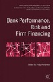 Springer Palgrave Macmillan,Palgrave Macmillan UK,Macmillan Education, Bank Performance, Risk and Firm Financing