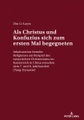 Als Christus und Konfuzius sich zum ersten Mal begegneten