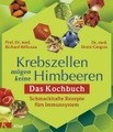 Krebszellen mögen keine Himbeeren, Das Kochbuch