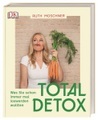 Total Detox - Was Sie schon immer mal loswerden wollten