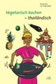 Vegetarisch kochen thailändisch