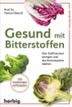 undefined, Gesund mit Bitterstoffen - Den Stoffwechsel anregen und das Immunsystem stärken