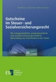 Gutscheine im Steuer- und Sozialversicherungsrecht - Die ertragsteuerliche, umsatzsteuerliche und sozialversicherungsrechtliche Behandlung von Gutscheinen in der Praxis