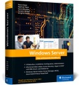 Windows Server - Das umfassende Handbuch von den Microsoft-Experten. Praxiswissen für alle Windows-Administratoren