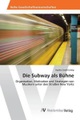 undefined, Die Subway als Bühne