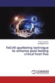 undefined, FeCrAl sputtering technique to enhance pool boiling critical heat flux
