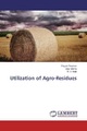 Utilization of Agro-Residues