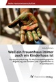 undefined, Weil ein Frauenhaus immer auch ein Kinderhaus ist