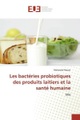 undefined, Les bactéries probiotiques des produits laitiers et la santé humaine
