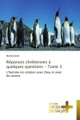undefined, Réponses chrétiennes à quelques questions - Tome 3