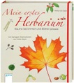 Mein erstes Herbarium, Bäume bestimmen und Blätter pressen