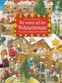 CBJ Verlag Wir warten auf den Weihnachtsmann - Das große Weihnachtswimmelbuch