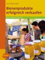Bienenprodukte erfolgreich verkaufen