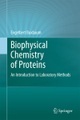 Biophysical Chemistry of Proteins