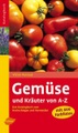 Gemüse und Kräuter von A-Z