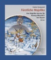 Fürstliche Majolika