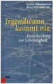 Irgendwann kommt nie