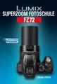 undefined, Lumix Superzoom Fotoschule FZ72