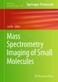 Springer Berlin,Springer New York,Humana Press, Mass Spectrometry Imaging of Small Molecules