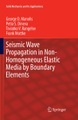 Seismic Wave Propagation in Non-Homogeneous Elastic Media by Boundary Elements