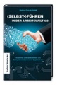 (Selbst-)Führen in der Arbeitswelt 4.0