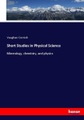 Short Studies in Physical Science