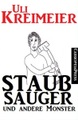 Staubsauger und andere Monster (Kurzgeschichten)