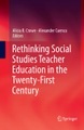 Rethinking Social Studies Teacher Education in the Twenty-First Century