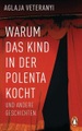 undefined, Warum das Kind in der Polenta kocht