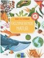 Welt der Wunder - Faszinierende Natur