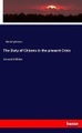 The Duty of Citizens in the present Crisis