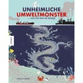 Unheimliche Umweltmonster