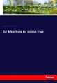 undefined, Zur Beleuchtung der sozialen Frage