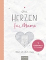 Von Herzen: für dich, Mama!