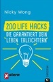 200 Life Hacks, die garantiert dein Leben erleichtern