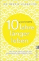 10 Tipps - 10 Jahre länger leben