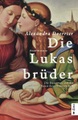 undefined, Die Lukasbrüder. Die Nazarener und die Kunst ihrer Freundschaft